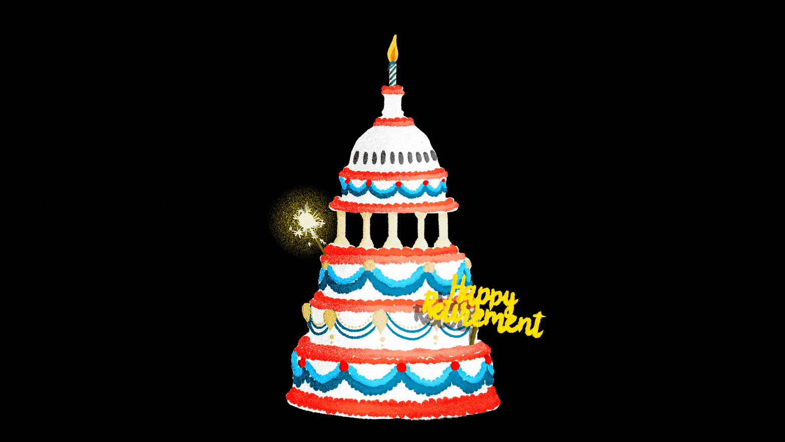 Illustrative gif of a tall cake looking like the Capitol Building with a candle on top and a sparkler sticking out, with a cutout reading, “happy retirement” stuck into the cake.