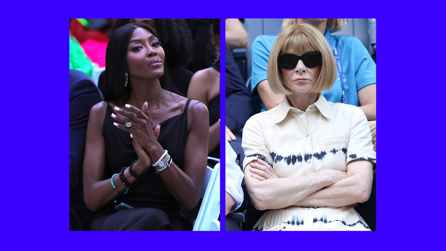 Naomi Campbell and Anna Wintour.