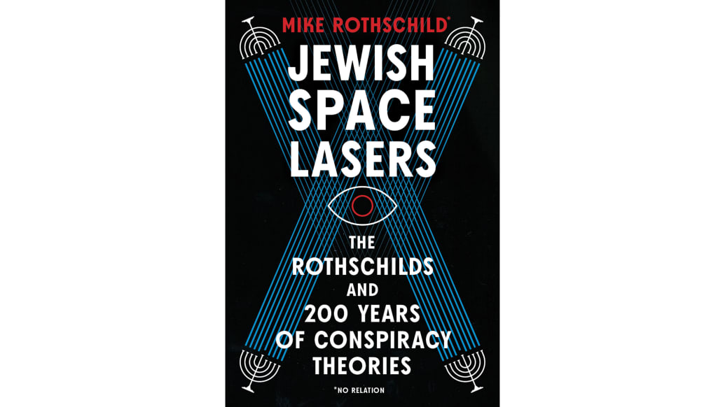 Book cover of Jewish Space Lasers, The Rothschild and 200 Years of Conspiracy Theories