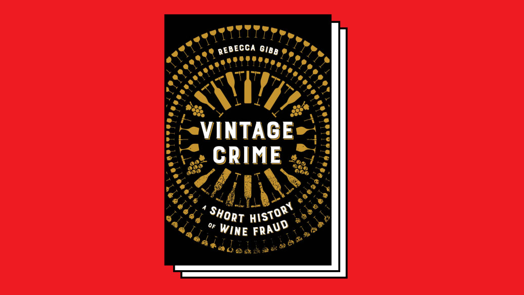Vintage Crime: A Short History of Wine Fraud.