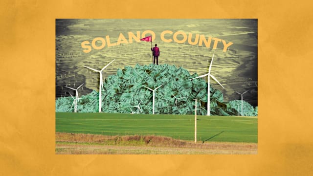 A photo illustration of wind farms in Solano County, California, and a mountain of money.