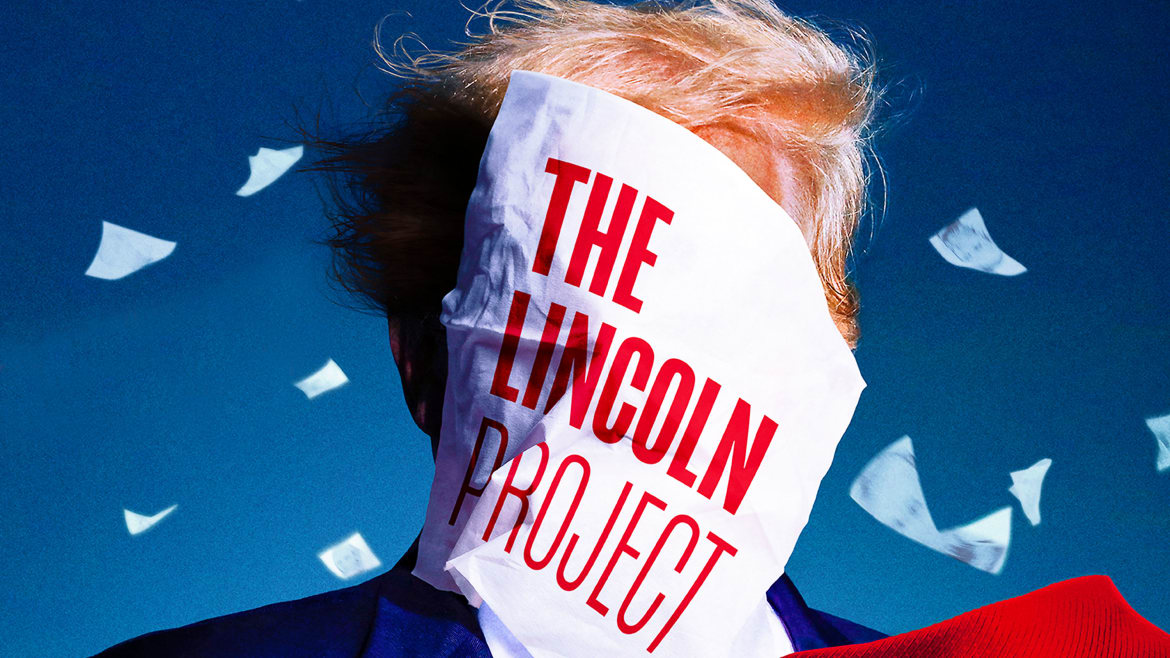 How the Lincoln Project Hoodwinked Anti-Trump Liberals