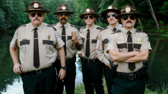 ‘Super Troopers 2’: The Crazy Cops Are Back to F*ck Sh*t Up
